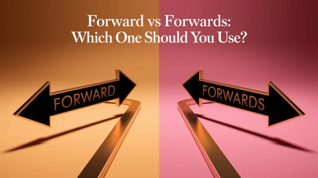 Forward vs Forwards