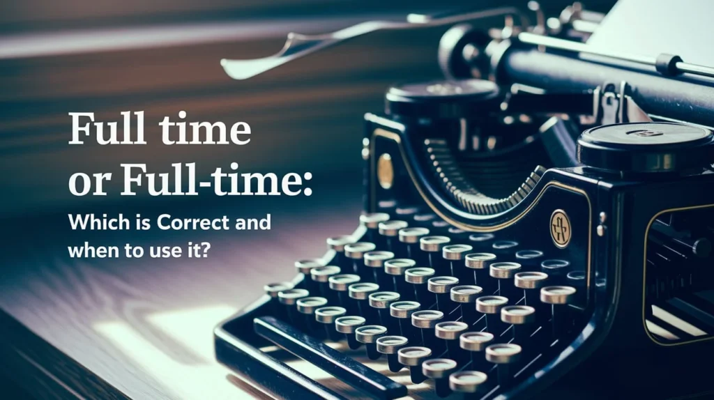 Full Time or Full-Time