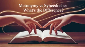 Metonymy vs Synecdoche