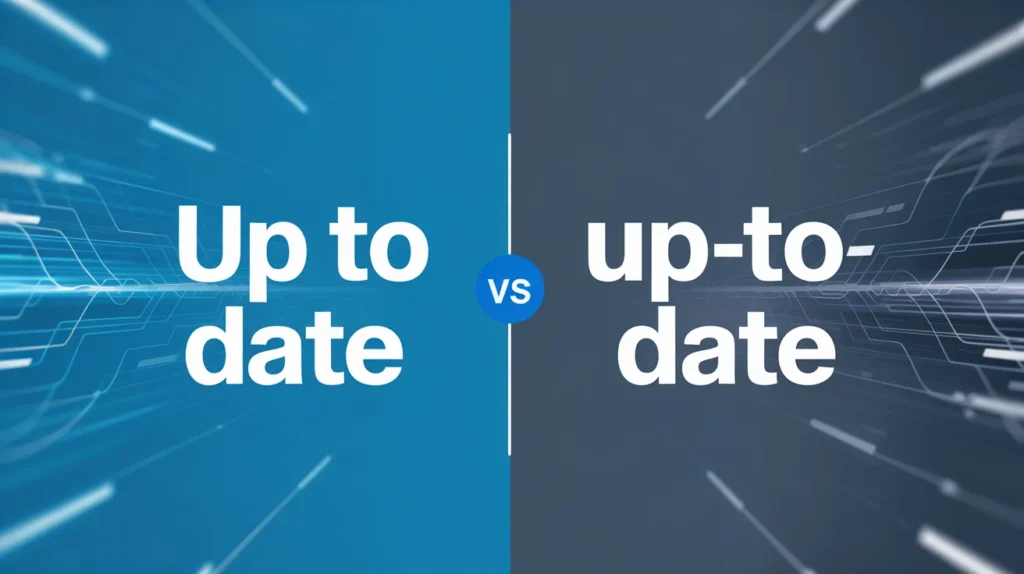 “Up to Date” vs. “Up-to-Date”