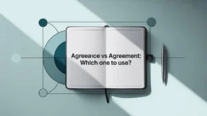 Agreeance vs Agreement: Which One to Use?
