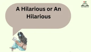 A Hilarious or An Hilarious