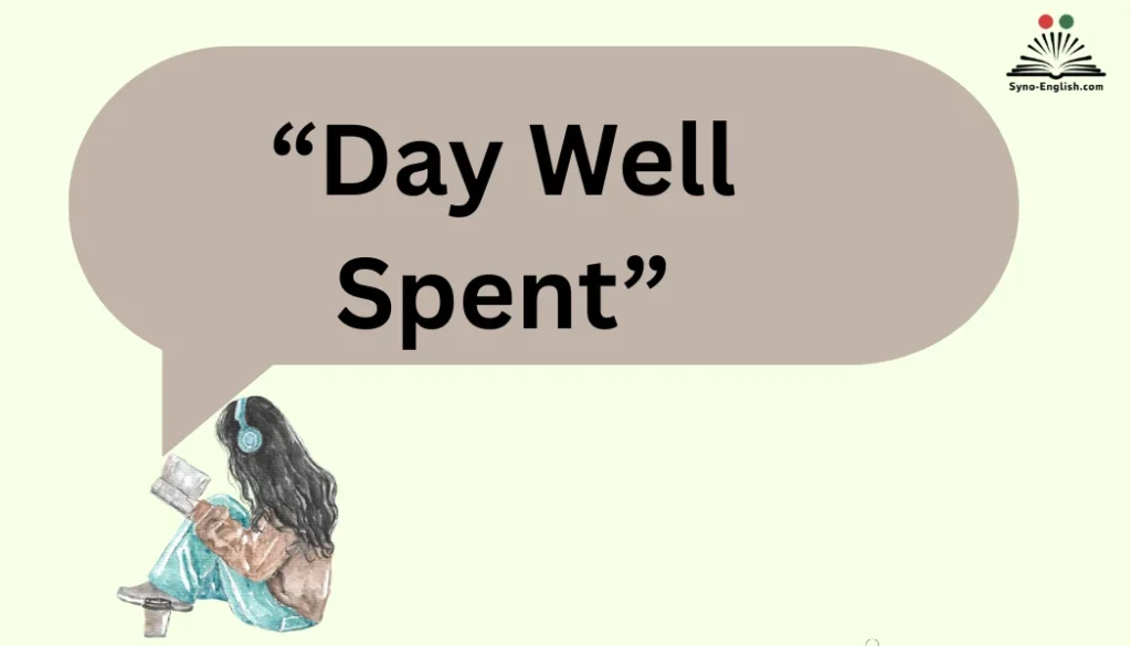 “Day Well Spent”