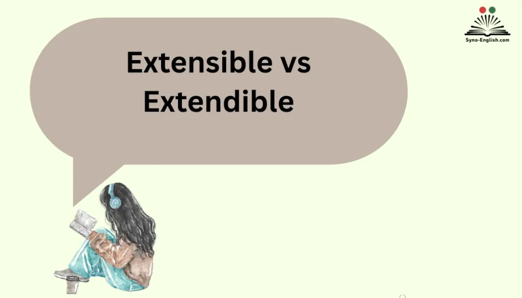 Extensible vs Extendible