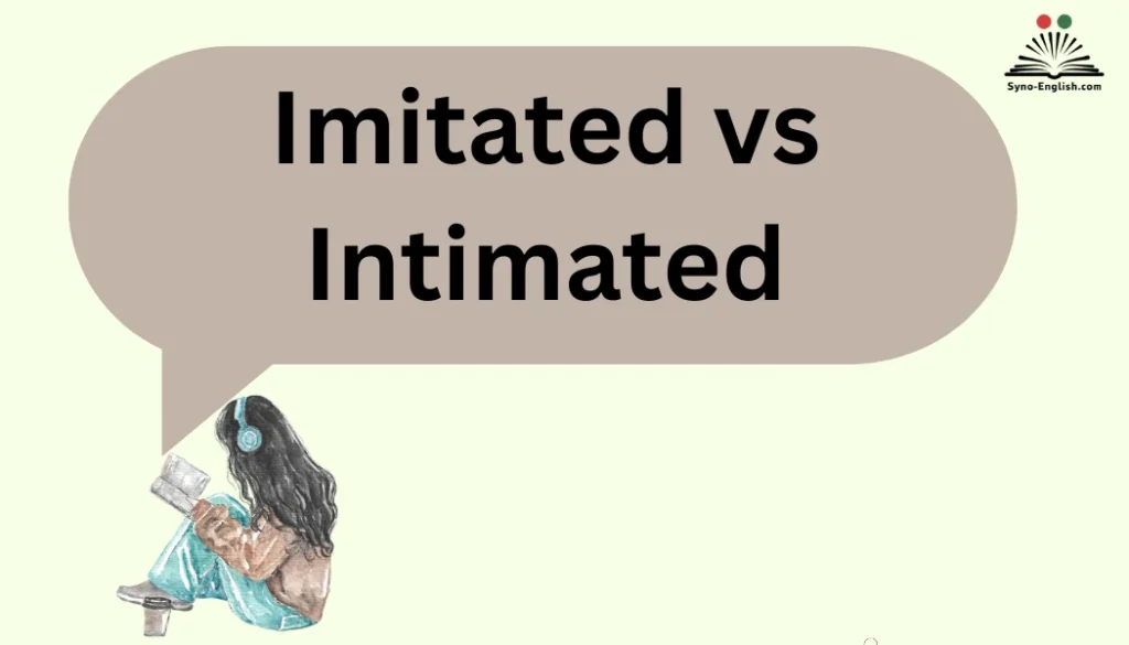 Imitated vs Intimated