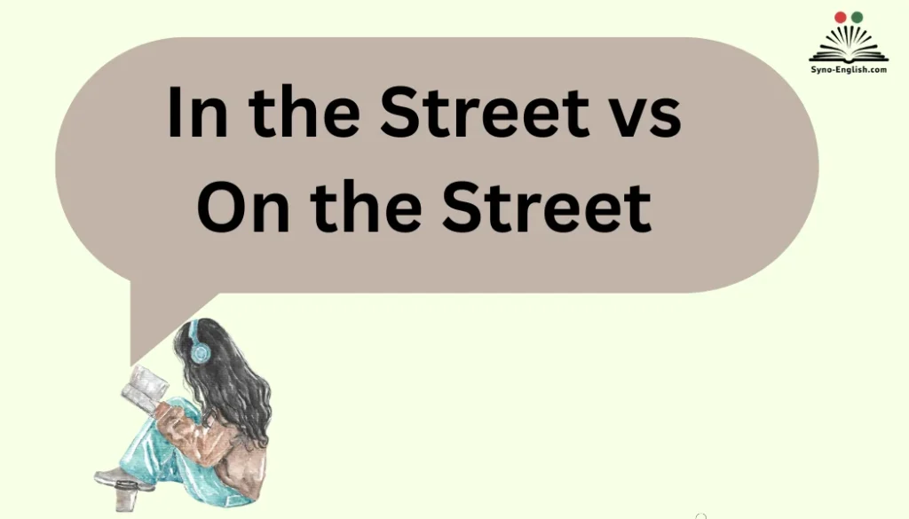 In the Street vs On the Street
