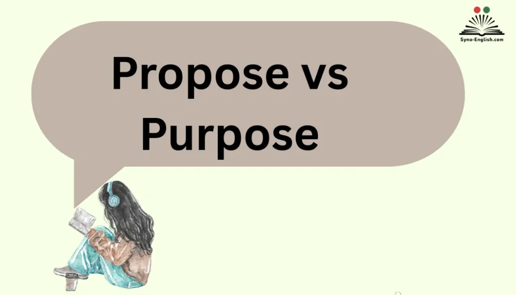 Propose vs Purpose