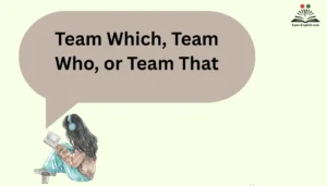 Team Which, Team Who, or Team That