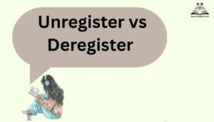 Unregister vs Deregister