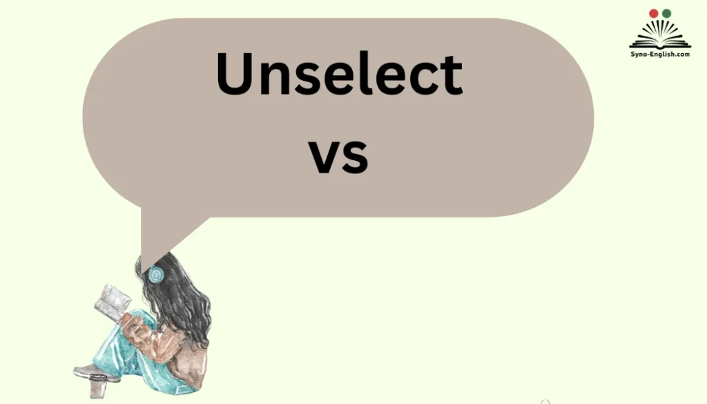 Unselect vs