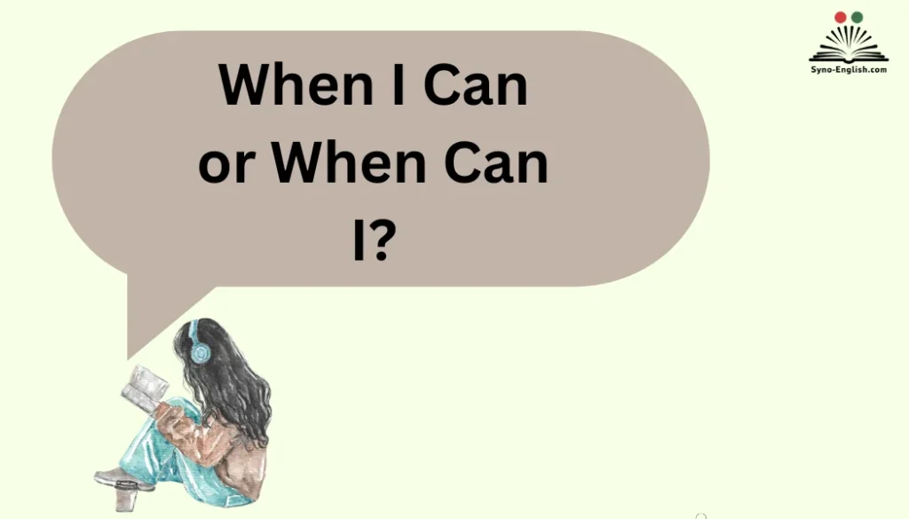 When I Can or When Can I