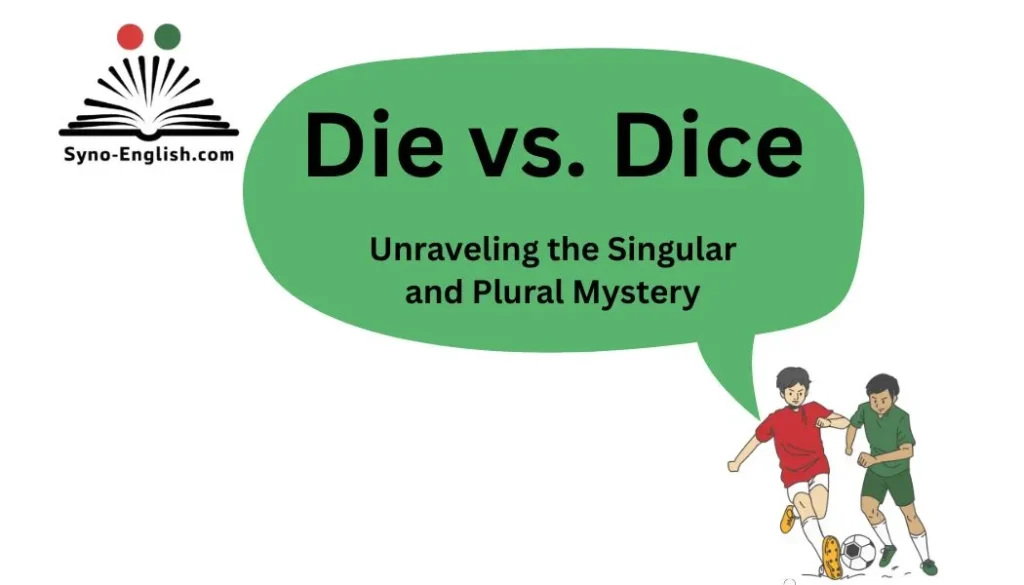 Die vs. Dice: Unraveling the Singular and Plural Mystery