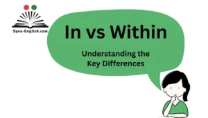 In vs Within: Understanding the Key Differences