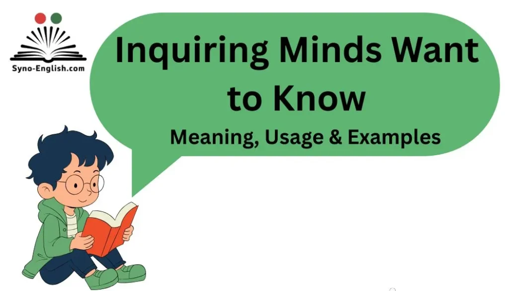 Inquiring Minds Want to Know