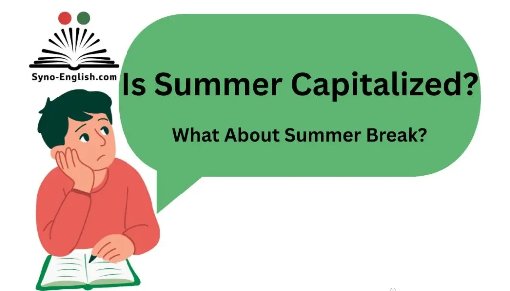 Is Summer Capitalized? What About Summer Break?