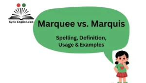 Marquee vs. Marquis: Spelling, Definition, Usage & Examples