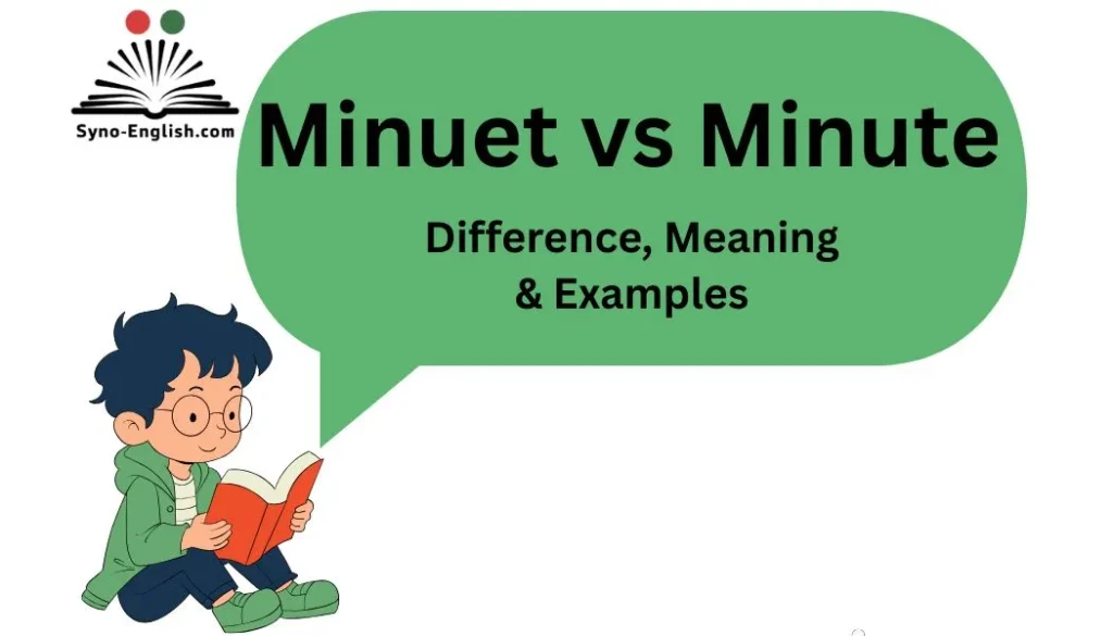 Minuet vs Minute – Difference, Meaning & Examples