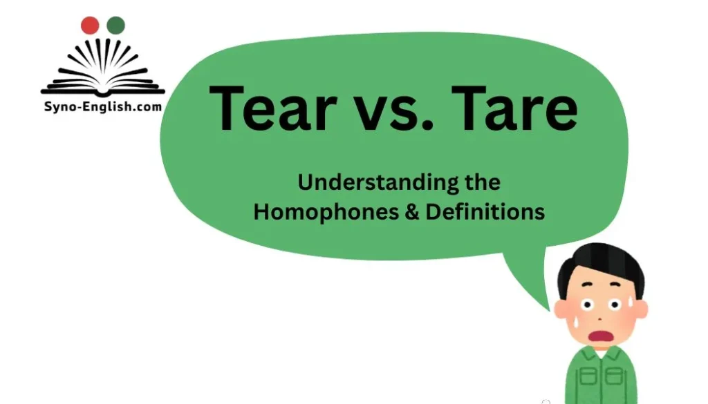Tear vs. Tare: Understanding the Homophones & Definitions