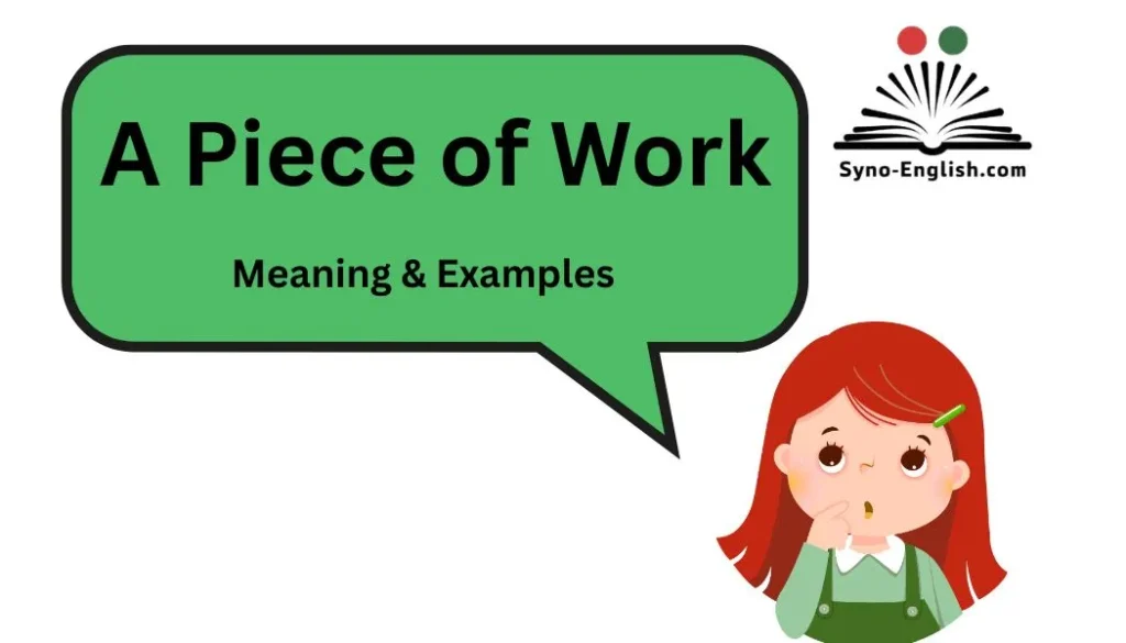 A Piece of Work – Meaning & Examples