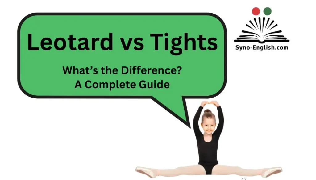 Leotard vs Tights – What’s the Difference? A Complete Guide