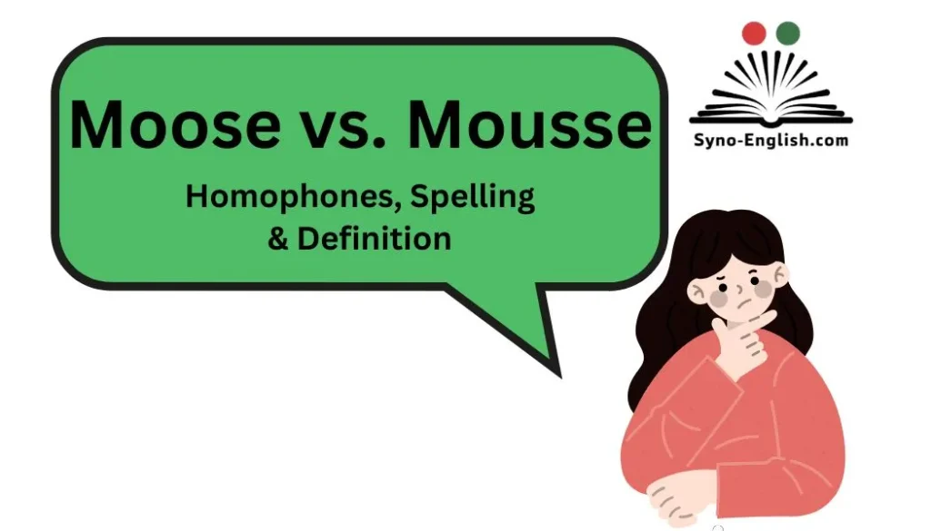 Moose vs. Mousse: Homophones, Spelling & Definition