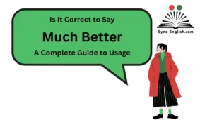 Is It Correct to Say “Much Better”? A Complete Guide to Usage