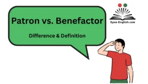 Patron vs. Benefactor – Difference & Definition