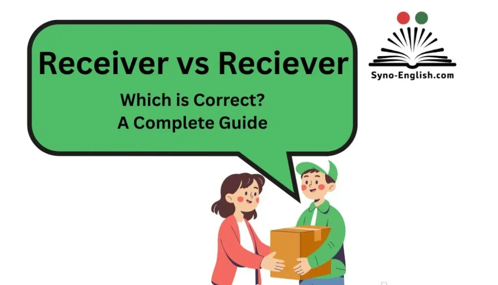 Receiver vs Reciever