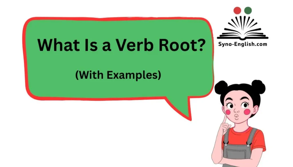What Is a Verb Root? (With Examples)